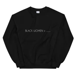 Black Women Greater Than - Sweatshirt