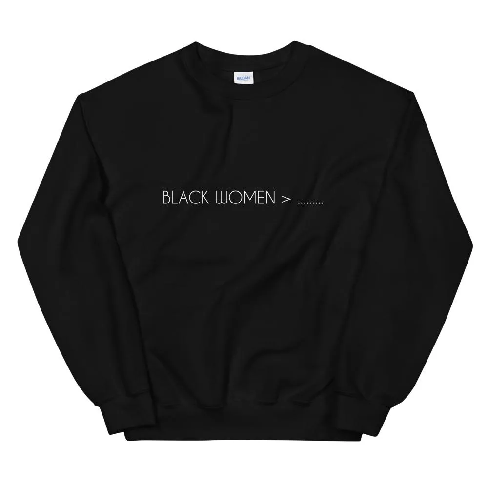 Black Women Greater Than - Sweatshirt