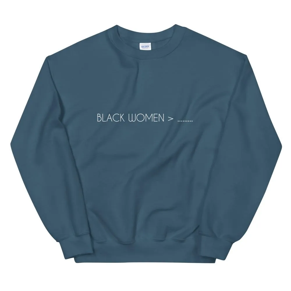 Black Women Greater Than - Sweatshirt