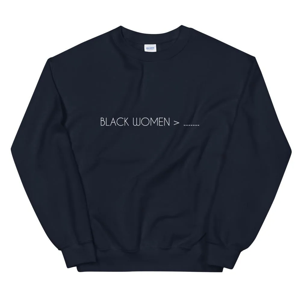 Black Women Greater Than - Sweatshirt