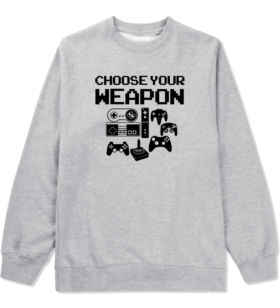 Choose Your Weapon Funny Gamer Mens Crewneck Sweatshirt